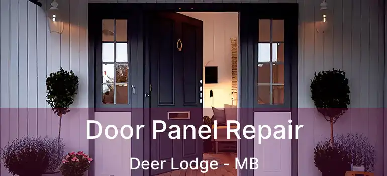  Door Panel Repair Deer Lodge - MB