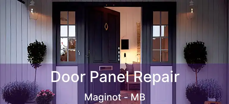  Door Panel Repair Maginot - MB