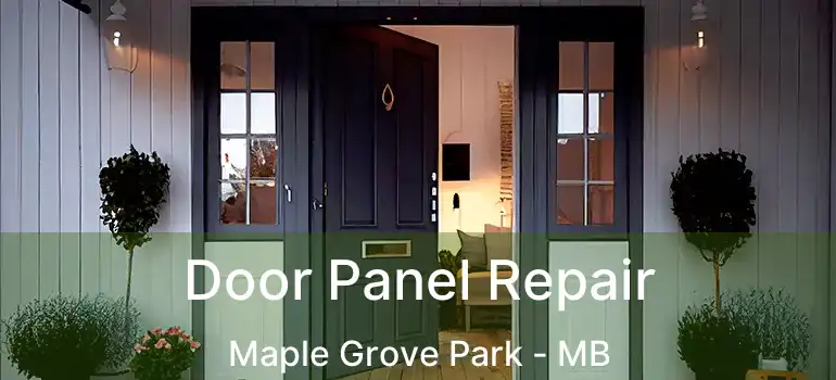  Door Panel Repair Maple Grove Park - MB