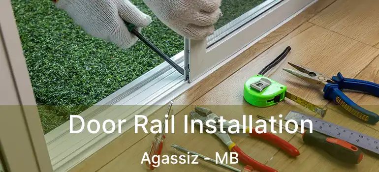  Door Rail Installation Agassiz - MB
