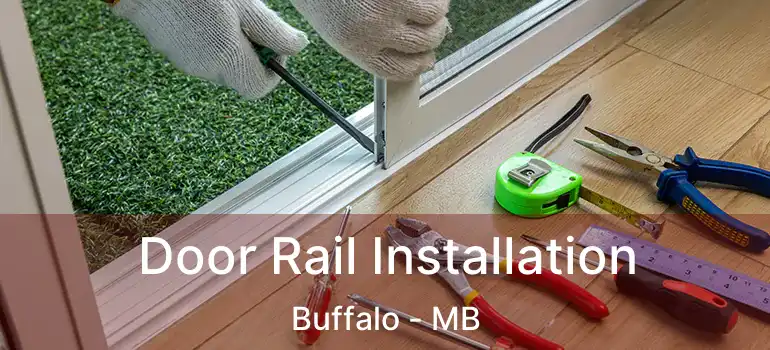  Door Rail Installation Buffalo - MB