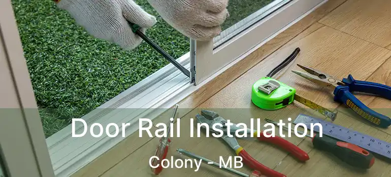  Door Rail Installation Colony - MB