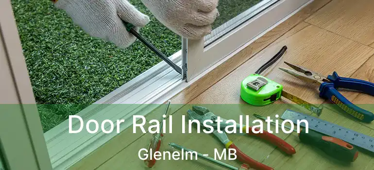  Door Rail Installation Glenelm - MB