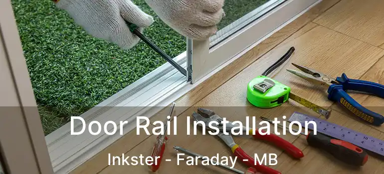  Door Rail Installation Inkster - Faraday - MB