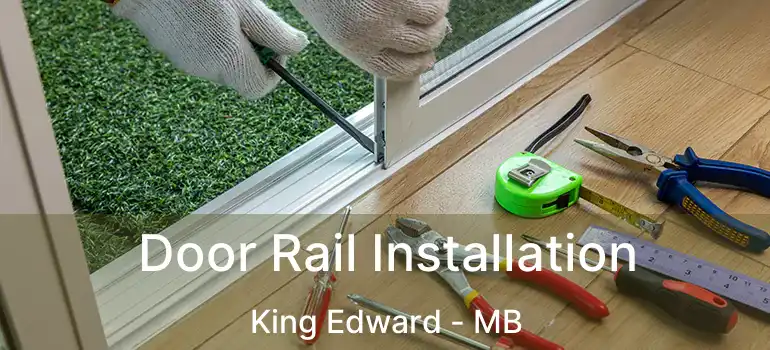  Door Rail Installation King Edward - MB
