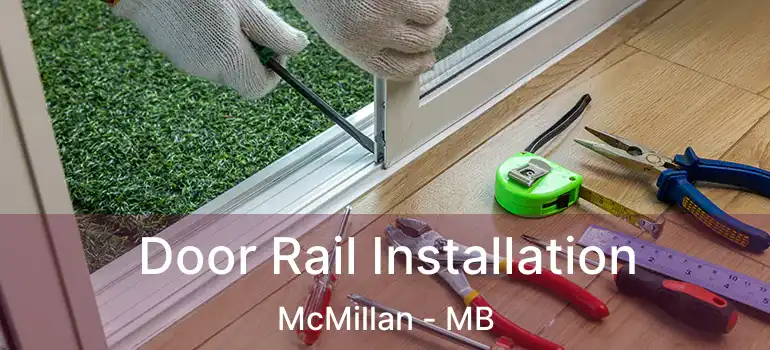  Door Rail Installation McMillan - MB