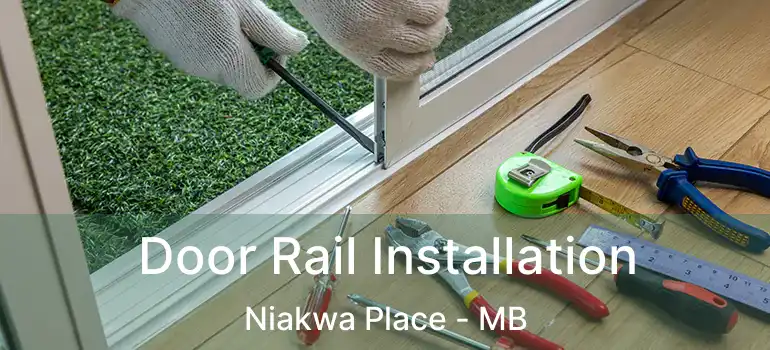  Door Rail Installation Niakwa Place - MB