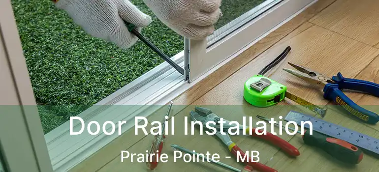  Door Rail Installation Prairie Pointe - MB