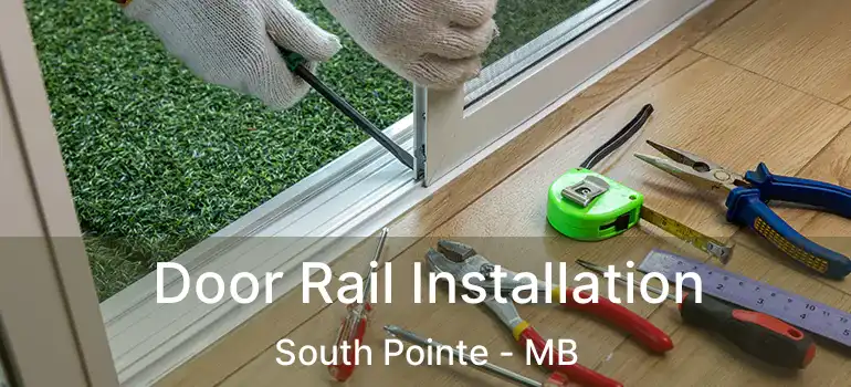  Door Rail Installation South Pointe - MB