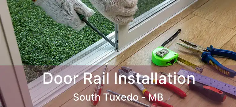  Door Rail Installation South Tuxedo - MB