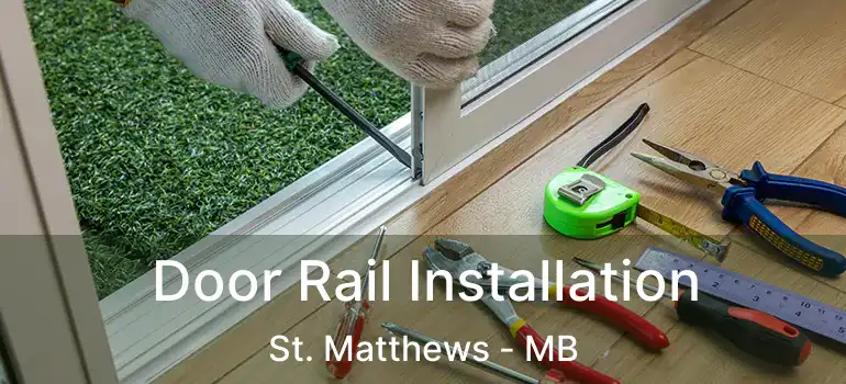  Door Rail Installation St. Matthews - MB