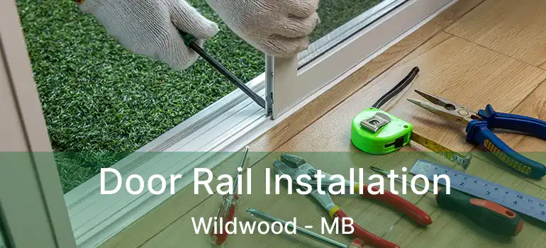  Door Rail Installation Wildwood - MB