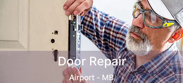  Door Repair Airport - MB