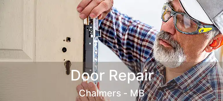  Door Repair Chalmers - MB