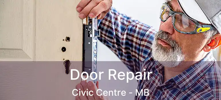  Door Repair Civic Centre - MB