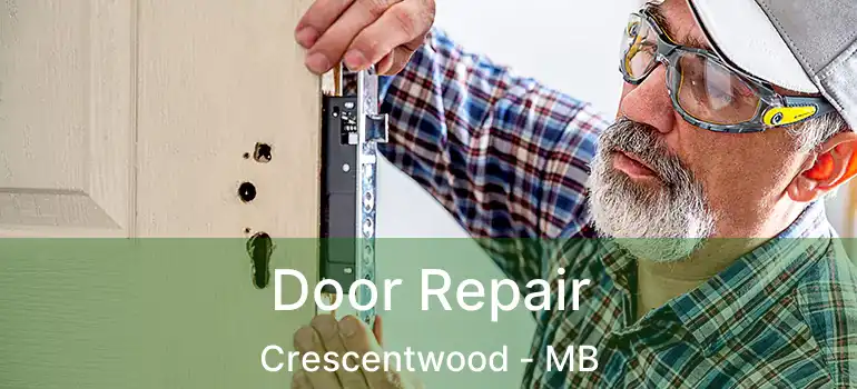  Door Repair Crescentwood - MB