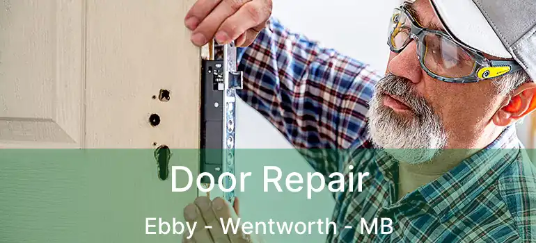  Door Repair Ebby - Wentworth - MB