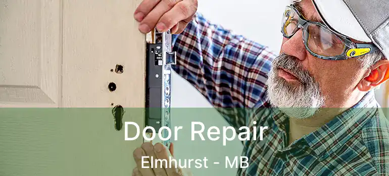  Door Repair Elmhurst - MB