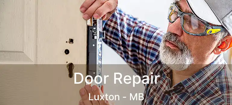  Door Repair Luxton - MB