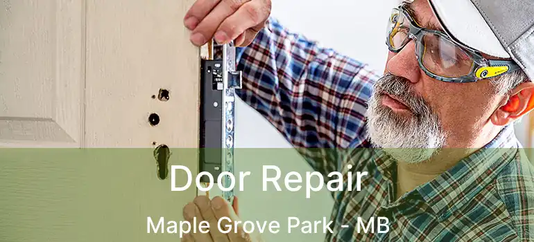  Door Repair Maple Grove Park - MB