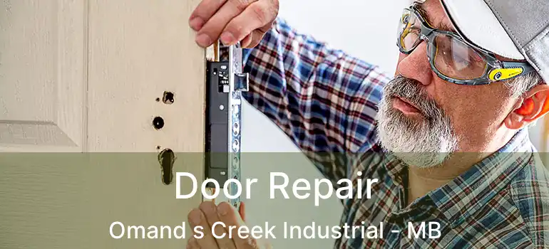  Door Repair Omand s Creek Industrial - MB