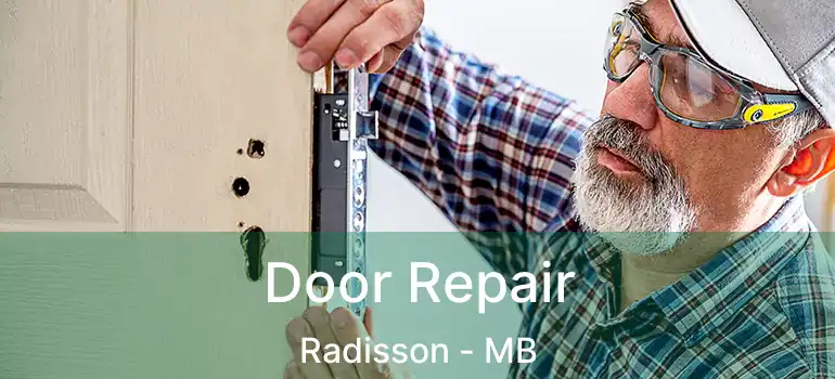  Door Repair Radisson - MB