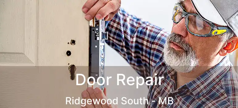  Door Repair Ridgewood South - MB