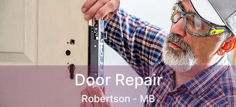  Door Repair Robertson - MB
