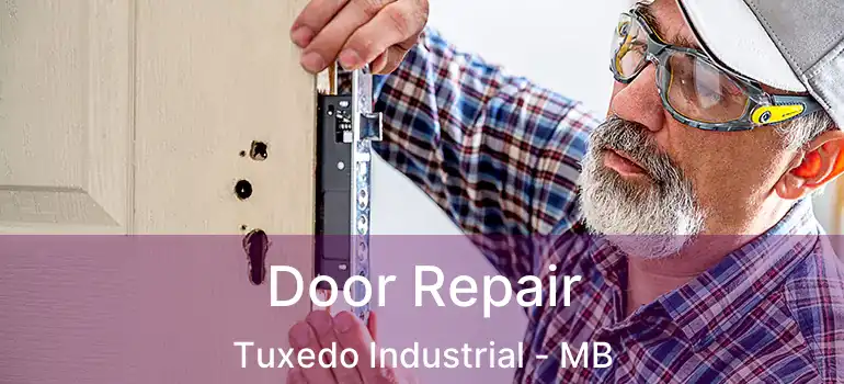  Door Repair Tuxedo Industrial - MB