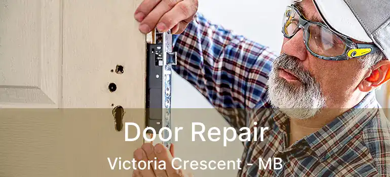  Door Repair Victoria Crescent - MB
