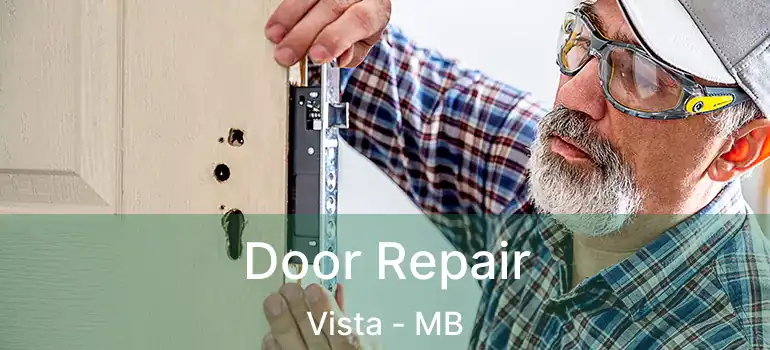  Door Repair Vista - MB