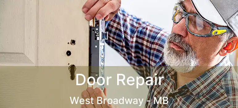  Door Repair West Broadway - MB