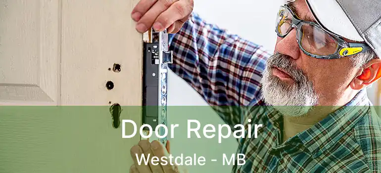  Door Repair Westdale - MB