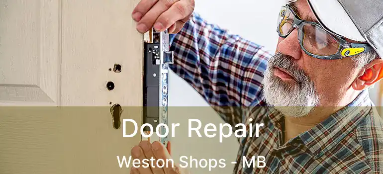  Door Repair Weston Shops - MB