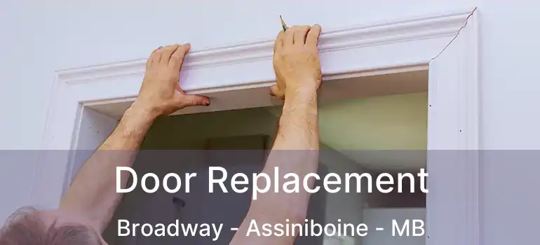  Door Replacement Broadway - Assiniboine - MB