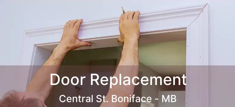  Door Replacement Central St. Boniface - MB