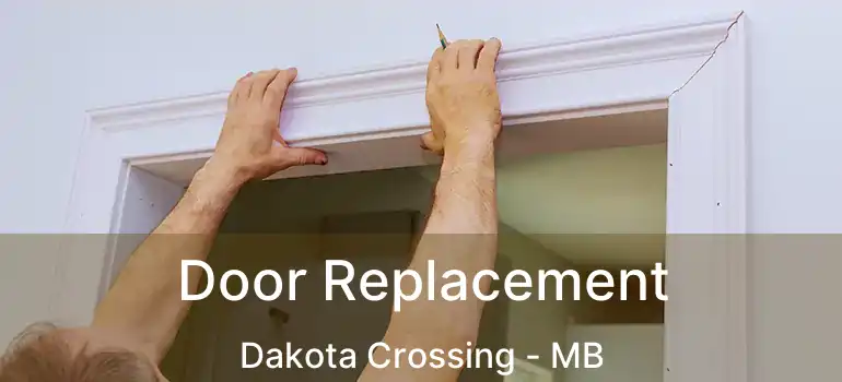  Door Replacement Dakota Crossing - MB