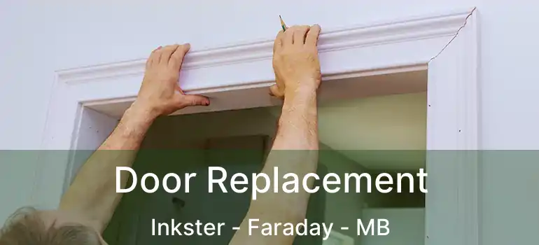  Door Replacement Inkster - Faraday - MB