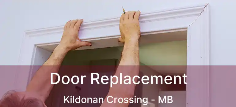  Door Replacement Kildonan Crossing - MB