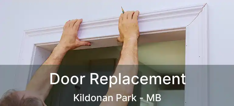  Door Replacement Kildonan Park - MB