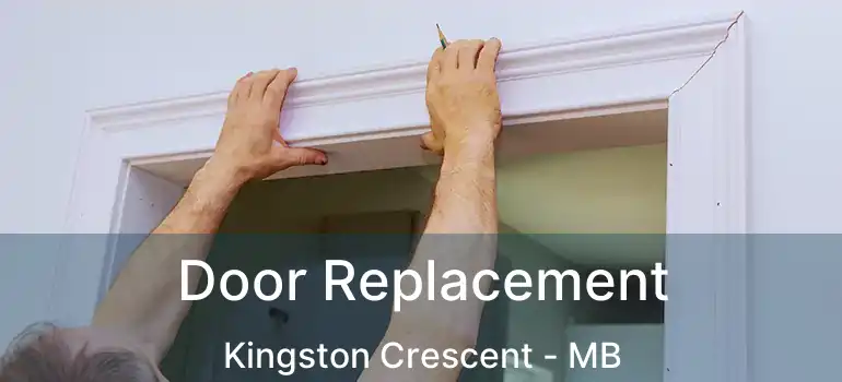  Door Replacement Kingston Crescent - MB