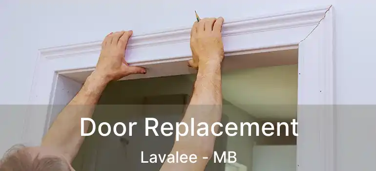  Door Replacement Lavalee - MB