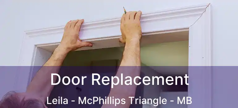  Door Replacement Leila - McPhillips Triangle - MB
