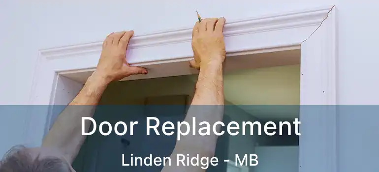  Door Replacement Linden Ridge - MB