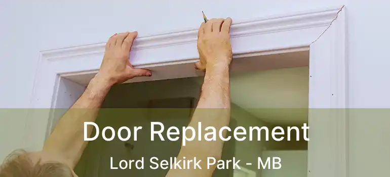  Door Replacement Lord Selkirk Park - MB