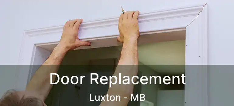  Door Replacement Luxton - MB