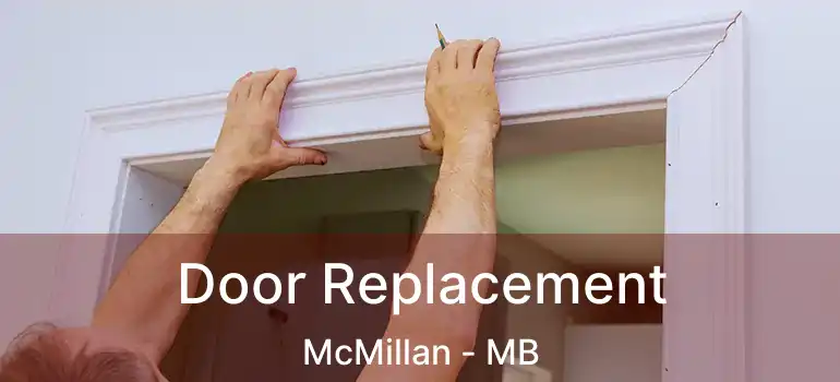  Door Replacement McMillan - MB