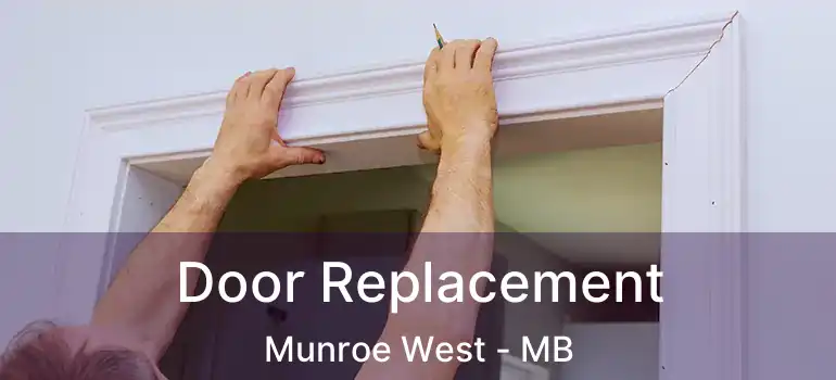  Door Replacement Munroe West - MB
