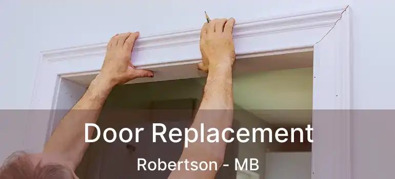  Door Replacement Robertson - MB