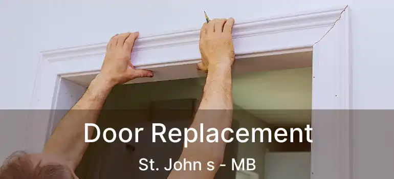  Door Replacement St. John s - MB